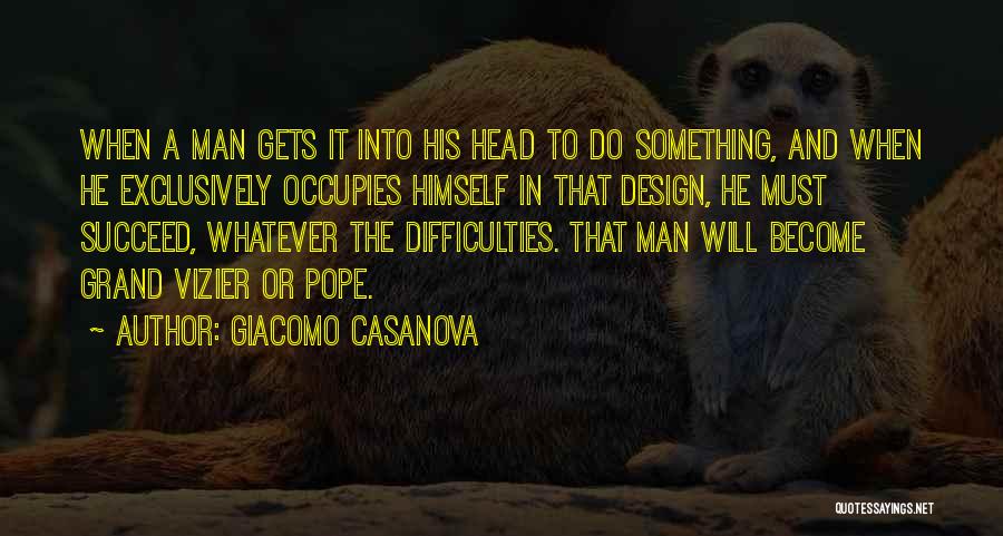 A Man Must Quotes By Giacomo Casanova