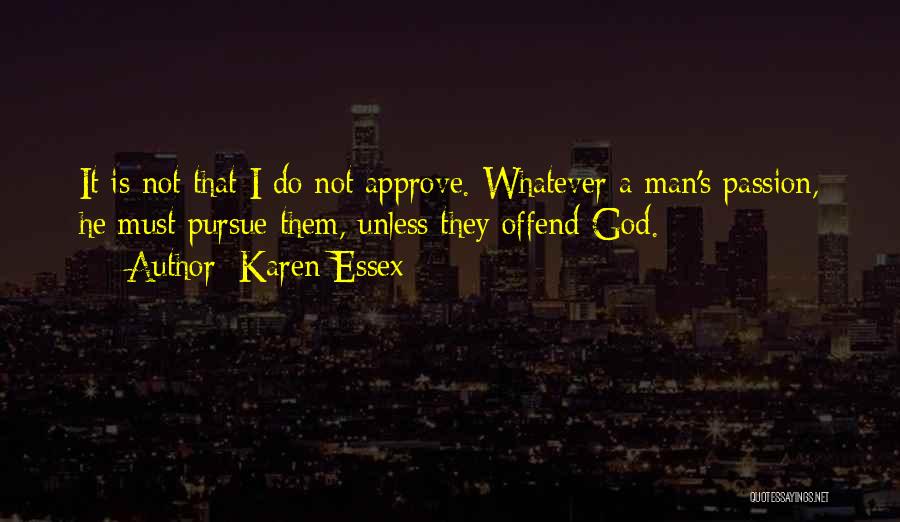 A Man Must Quotes By Karen Essex