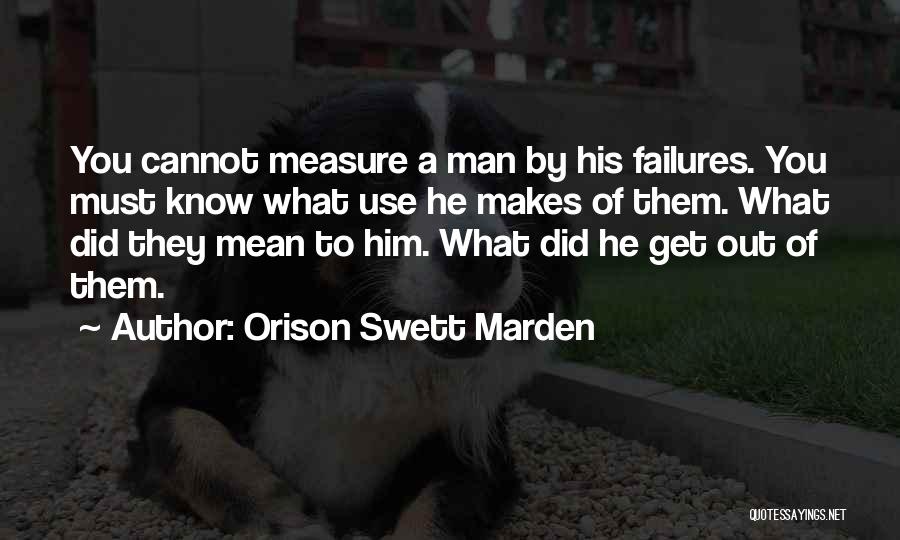 A Man Must Quotes By Orison Swett Marden