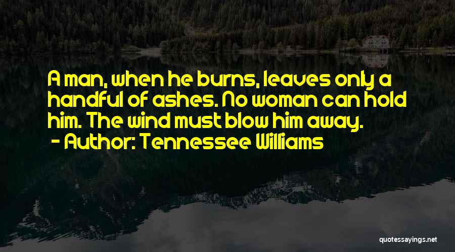 A Man Must Quotes By Tennessee Williams