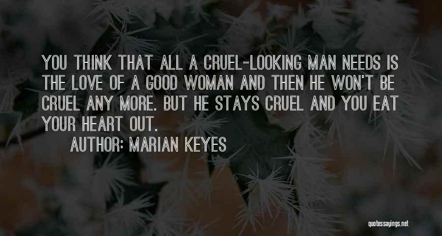 A Man Needs A Good Woman Quotes By Marian Keyes