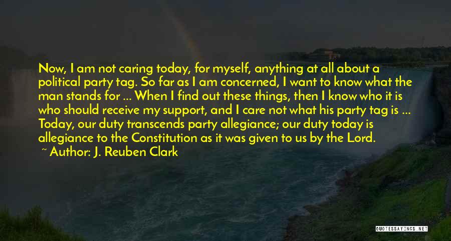 A Man Not Caring Quotes By J. Reuben Clark