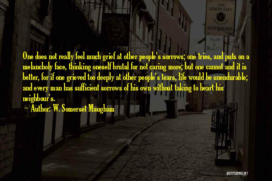 A Man Not Caring Quotes By W. Somerset Maugham