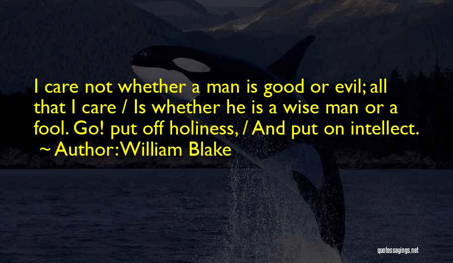 A Man Not Caring Quotes By William Blake