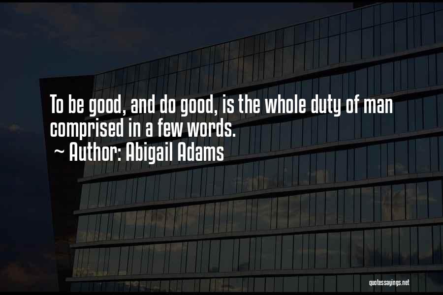 A Man Of Few Words Quotes By Abigail Adams