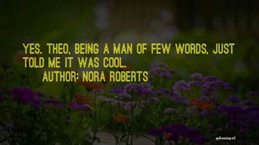 A Man Of Few Words Quotes By Nora Roberts