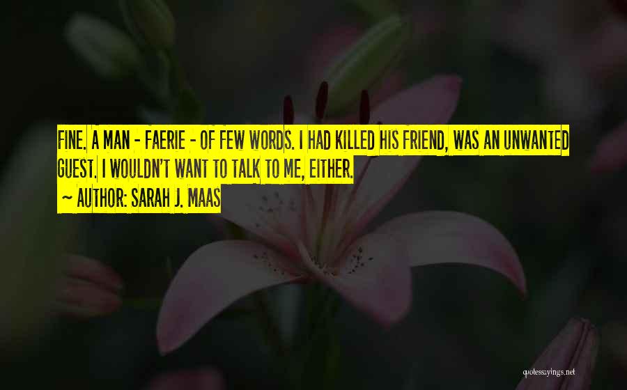 A Man Of Few Words Quotes By Sarah J. Maas