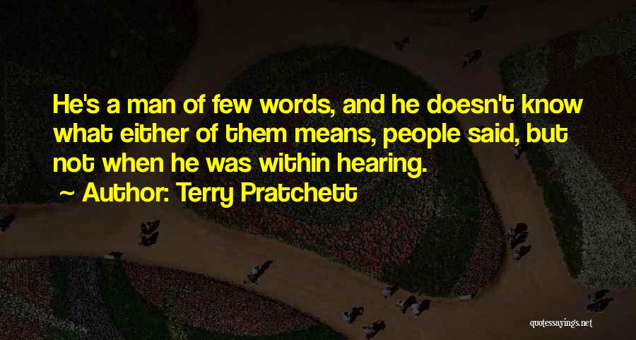 A Man Of Few Words Quotes By Terry Pratchett