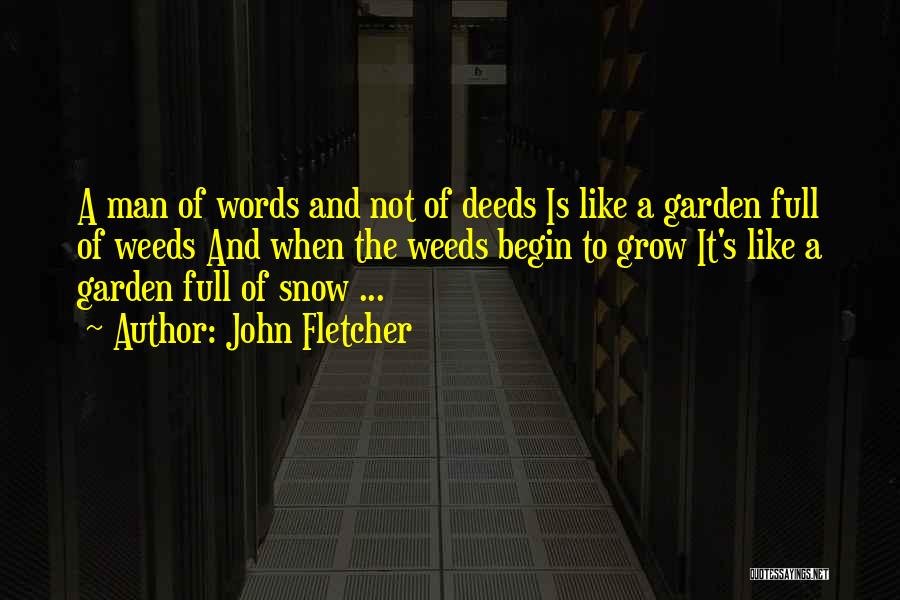 A Man Of Words And Not Of Deeds Quotes By John Fletcher