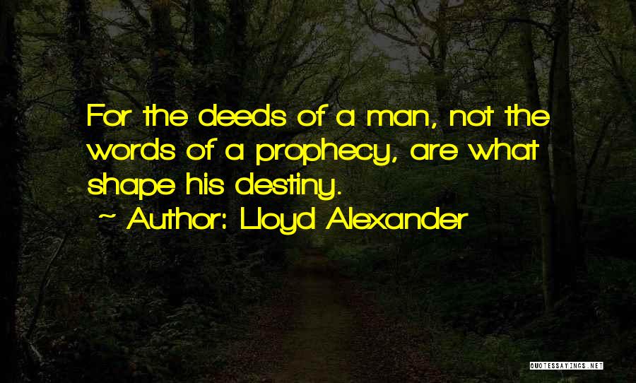 A Man Of Words And Not Of Deeds Quotes By Lloyd Alexander