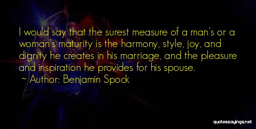 A Man Provides Quotes By Benjamin Spock