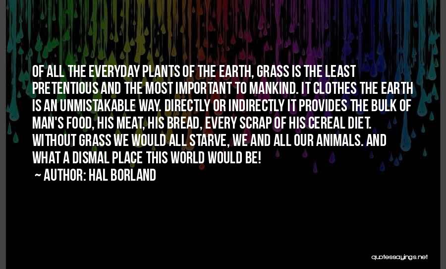 A Man Provides Quotes By Hal Borland