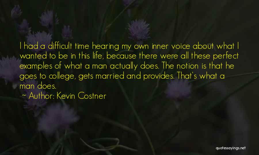 A Man Provides Quotes By Kevin Costner