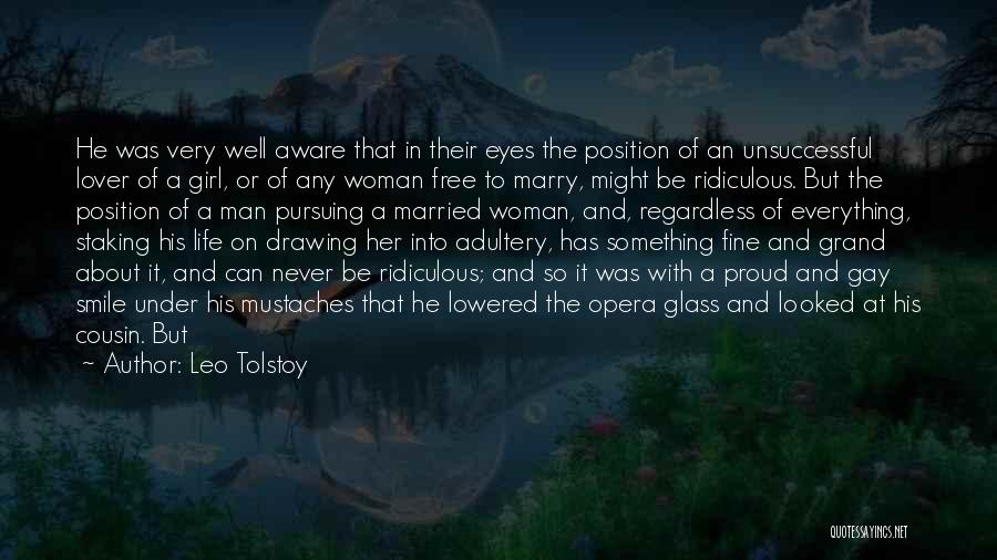 A Man Should Be Proud Of His Woman Quotes By Leo Tolstoy