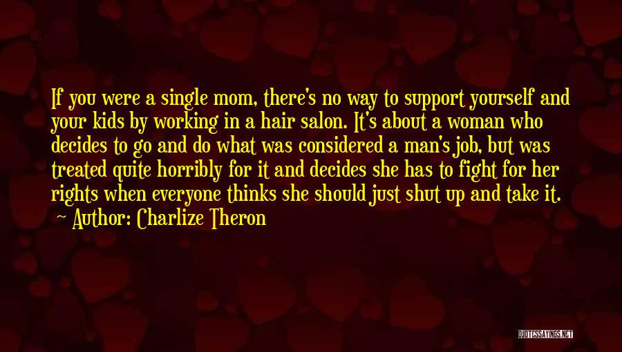 A Man Should Fight For His Woman Quotes By Charlize Theron