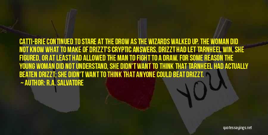A Man Should Fight For His Woman Quotes By R.A. Salvatore