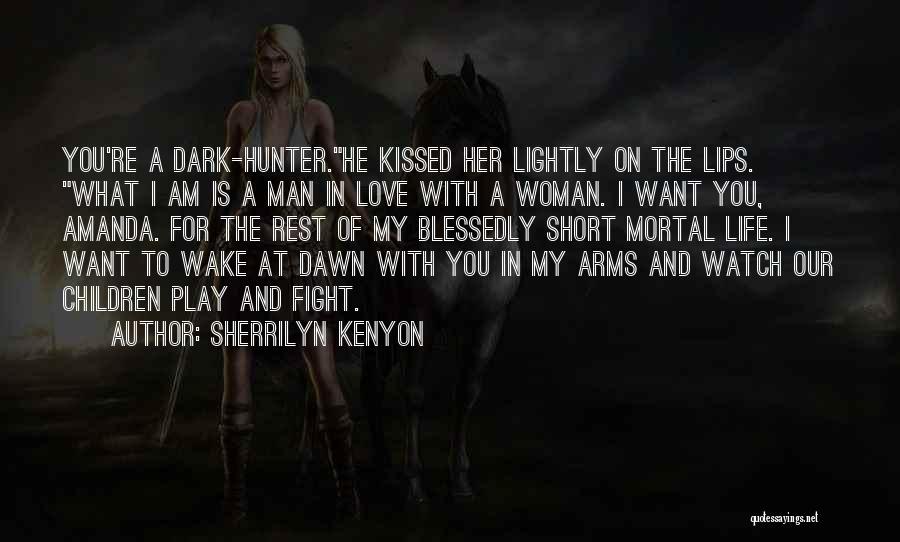 A Man Should Fight For His Woman Quotes By Sherrilyn Kenyon