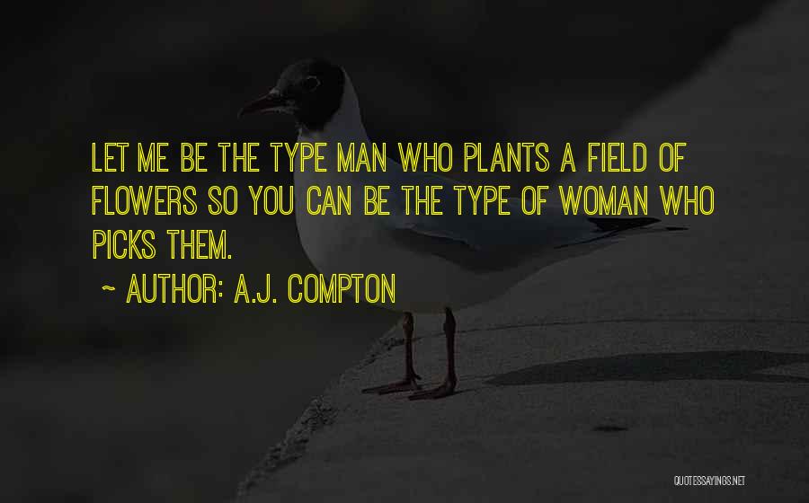 A Man Should Love His Woman Quotes By A.J. Compton
