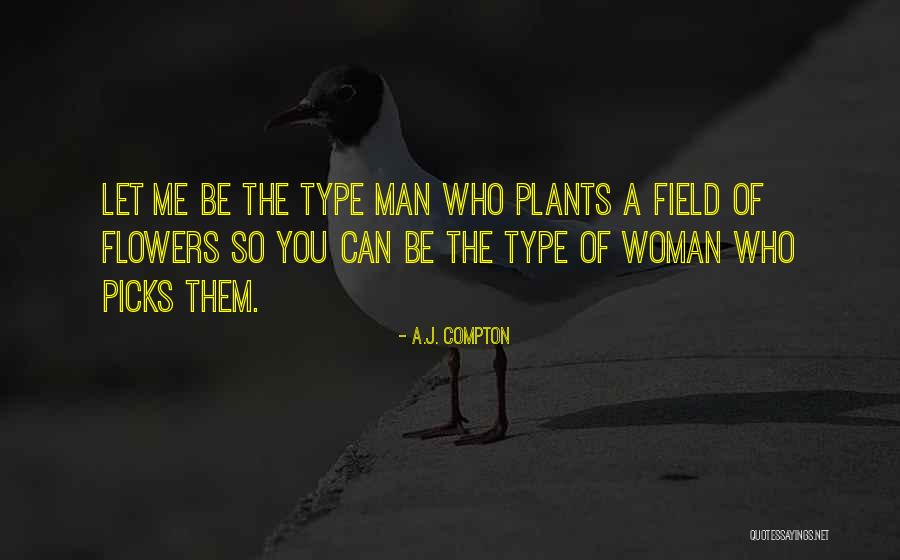 A Man Should Love His Woman Quotes By A.J. Compton A Man Should Love His Woman Quotes By A.J. Compton