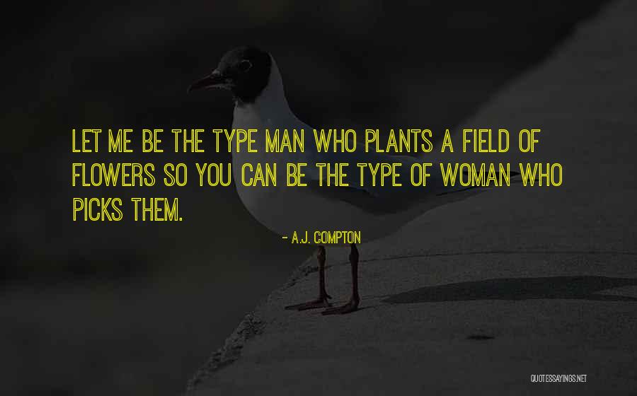 A Man Should Love His Woman Quotes By A.J. Compton