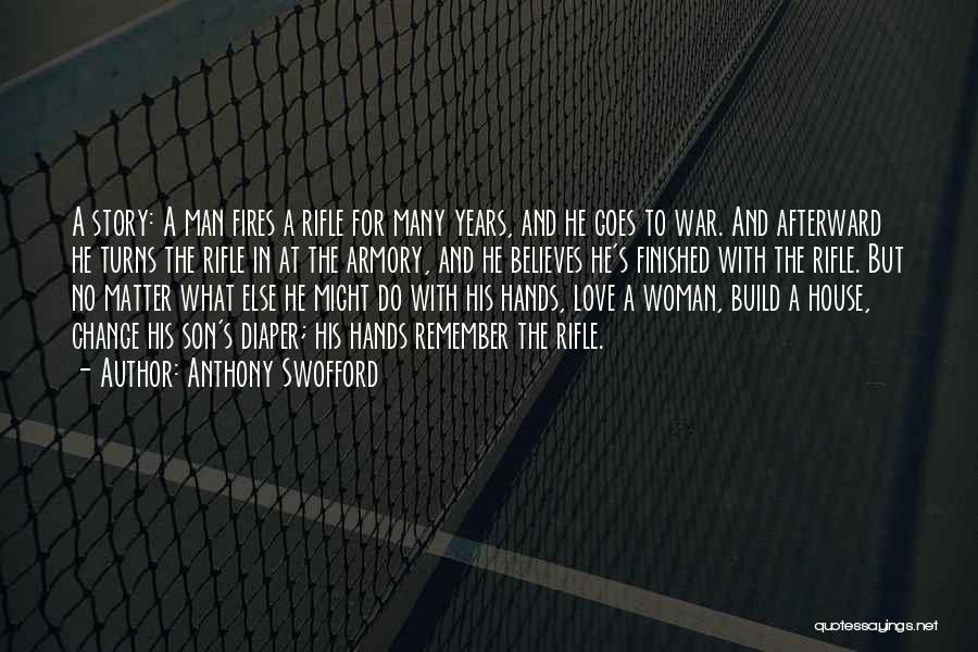 A Man Should Love His Woman Quotes By Anthony Swofford