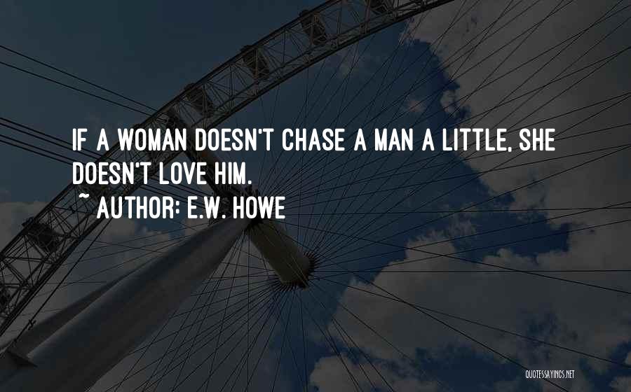 A Man Should Love His Woman Quotes By E.W. Howe