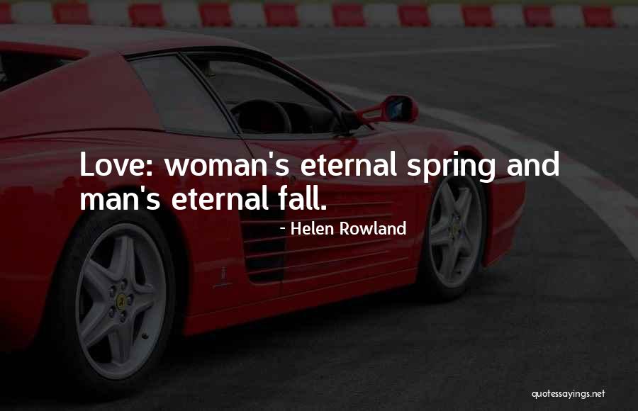 A Man Should Love His Woman Quotes By Helen Rowland A Man Should Love His Woman Quotes By Helen Rowland