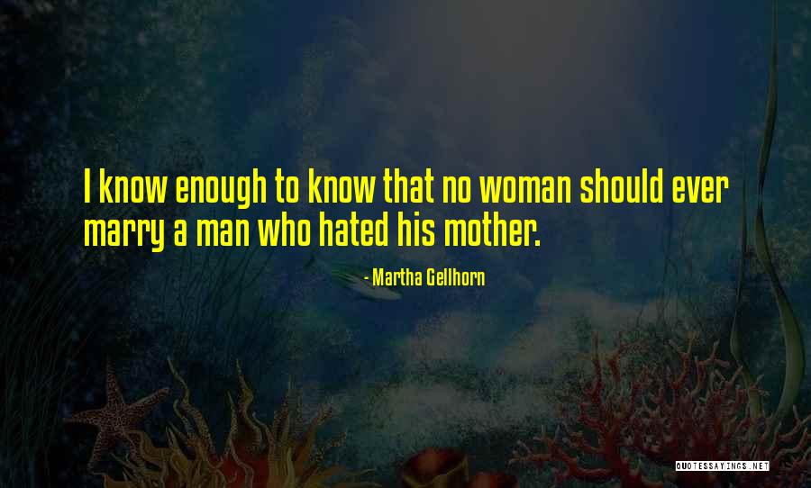 A Man Should Love His Woman Quotes By Martha Gellhorn