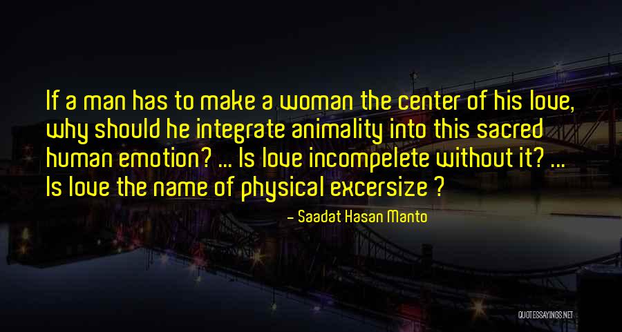 A Man Should Love His Woman Quotes By Saadat Hasan Manto