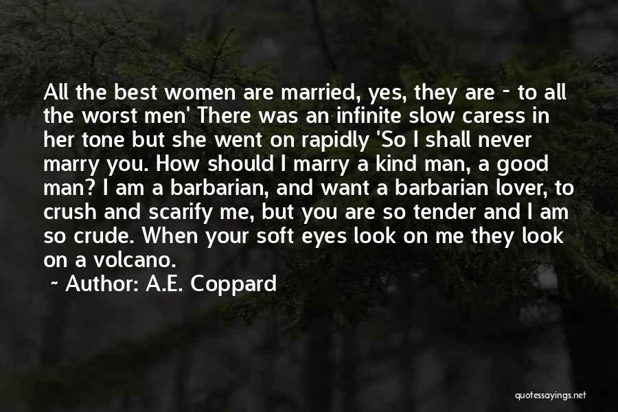 A Man Should Never Quotes By A.E. Coppard