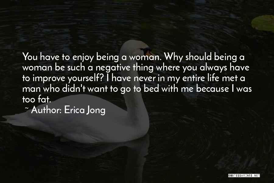 A Man Should Never Quotes By Erica Jong