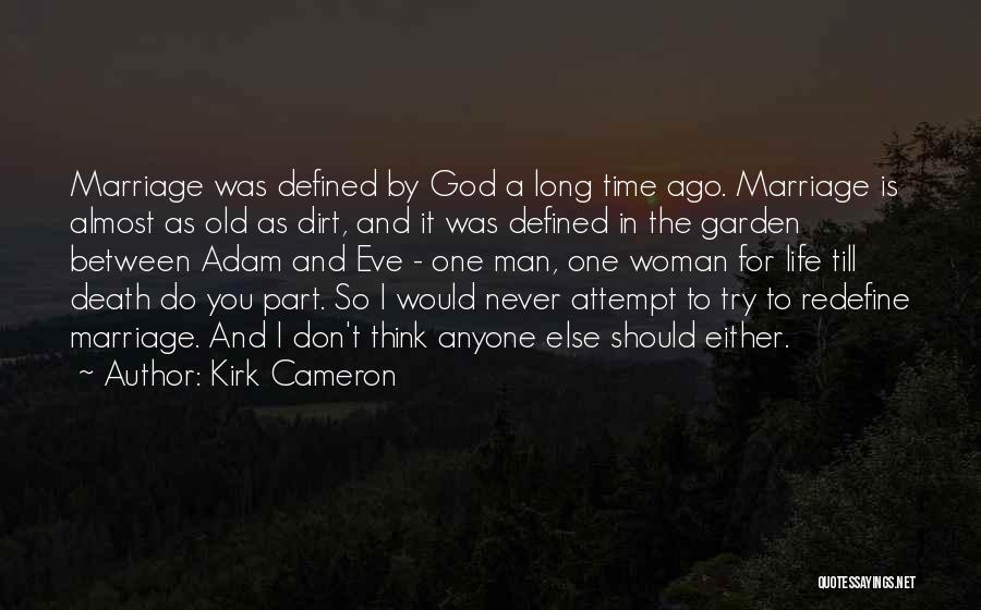 A Man Should Never Quotes By Kirk Cameron