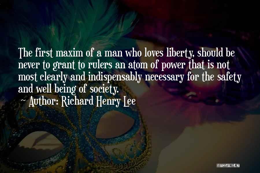 A Man Should Never Quotes By Richard Henry Lee