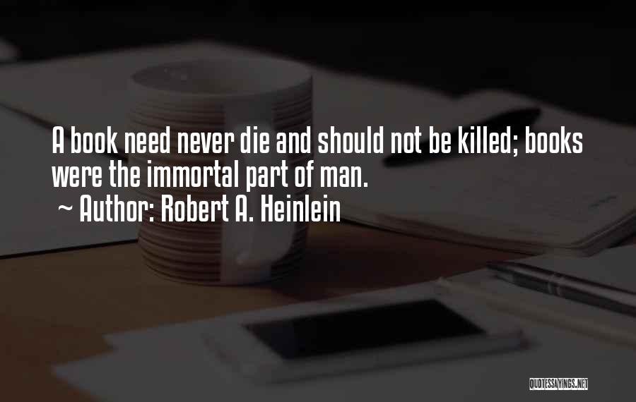 A Man Should Never Quotes By Robert A. Heinlein