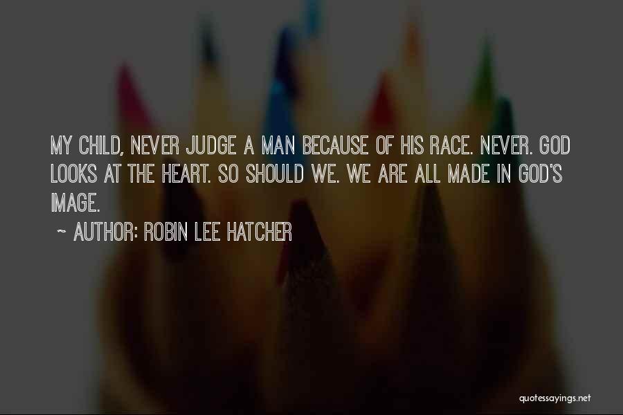 A Man Should Never Quotes By Robin Lee Hatcher