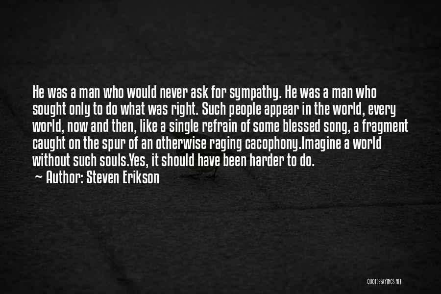 A Man Should Never Quotes By Steven Erikson