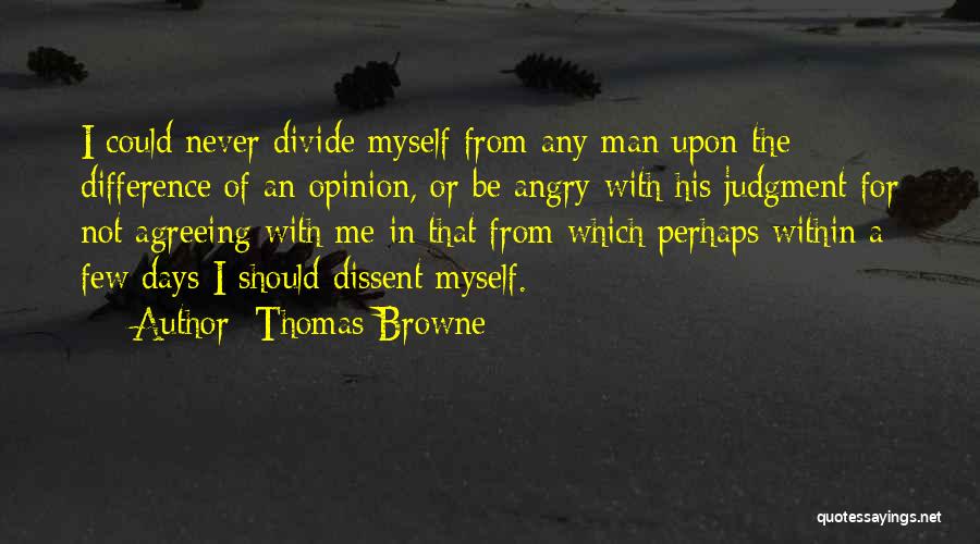 A Man Should Never Quotes By Thomas Browne