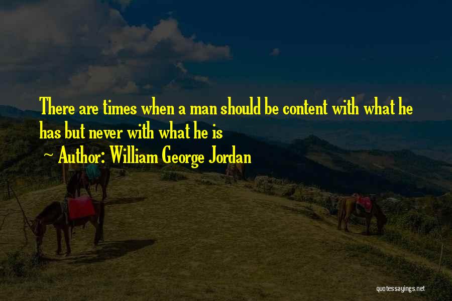 A Man Should Never Quotes By William George Jordan