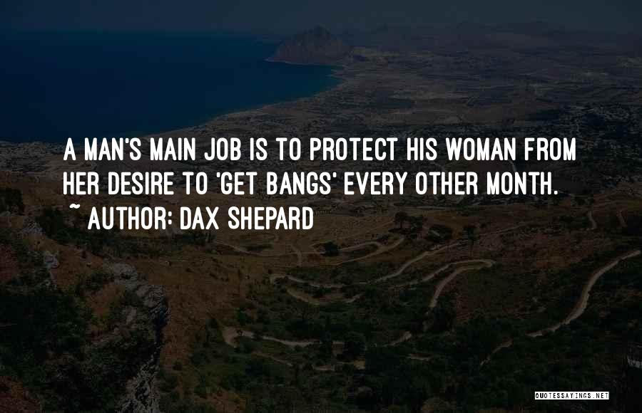 A Man Should Protect His Woman Quotes By Dax Shepard