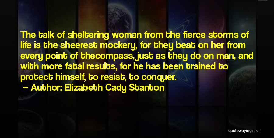 A Man Should Protect His Woman Quotes By Elizabeth Cady Stanton