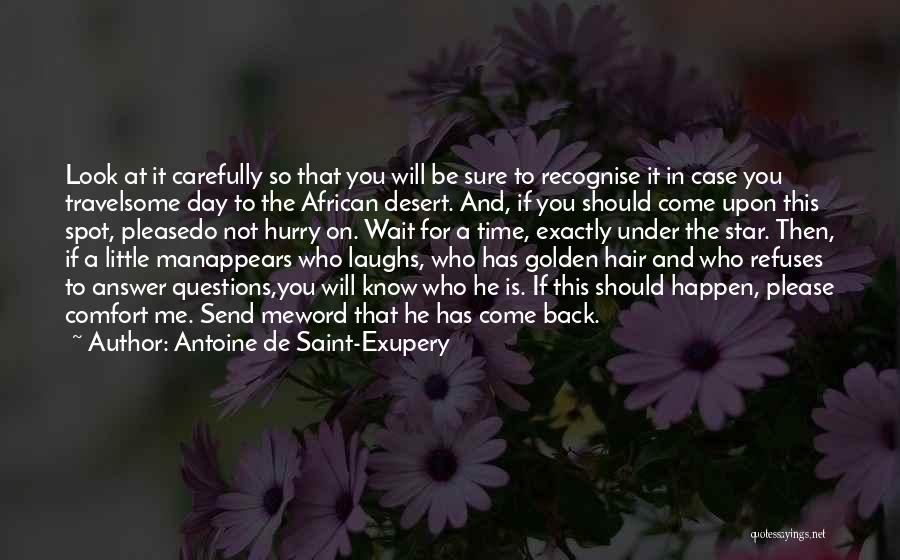 A Man Should Quotes By Antoine De Saint-Exupery