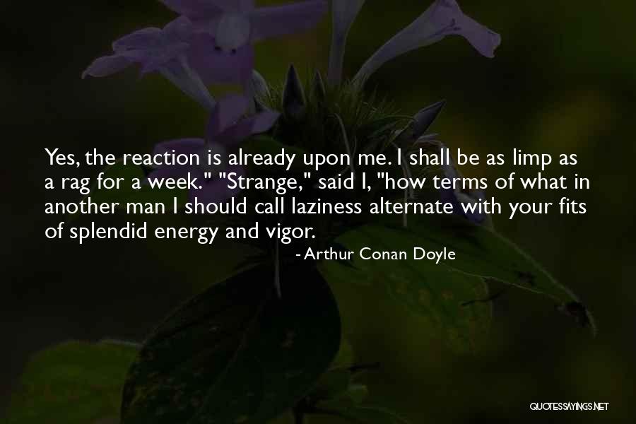 A Man Should Quotes By Arthur Conan Doyle