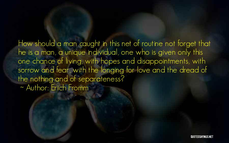 A Man Should Quotes By Erich Fromm