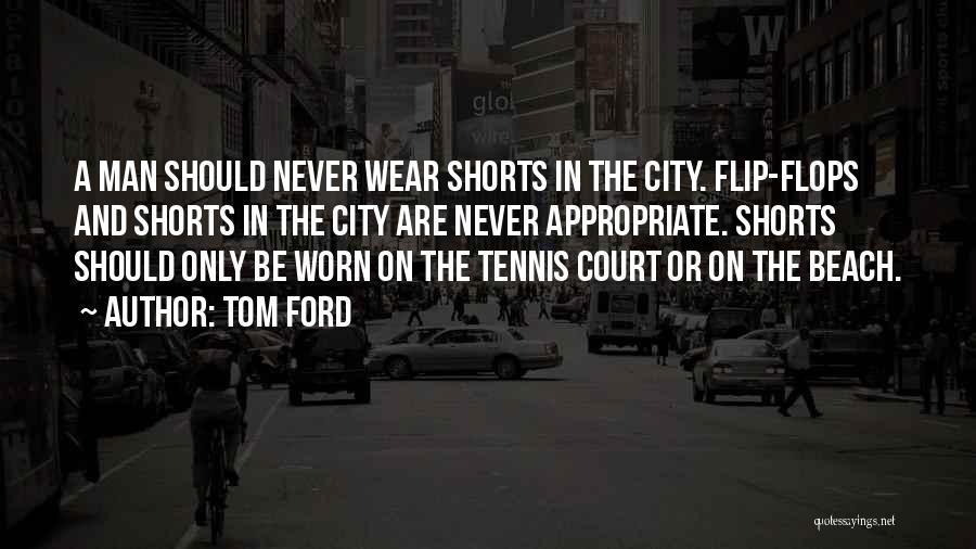 A Man Should Quotes By Tom Ford