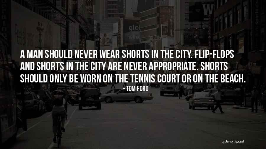 A Man Should Quotes By Tom Ford