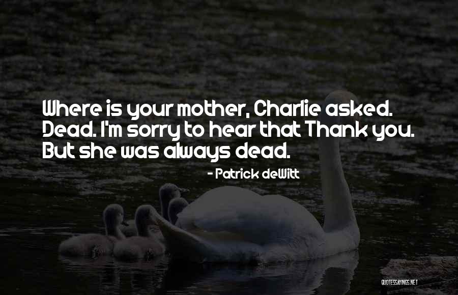 A Man Stealing Your Heart Quotes By Patrick DeWitt A Man Stealing Your Heart Quotes By Patrick DeWitt