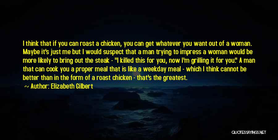 A Man That Can Cook Quotes By Elizabeth Gilbert