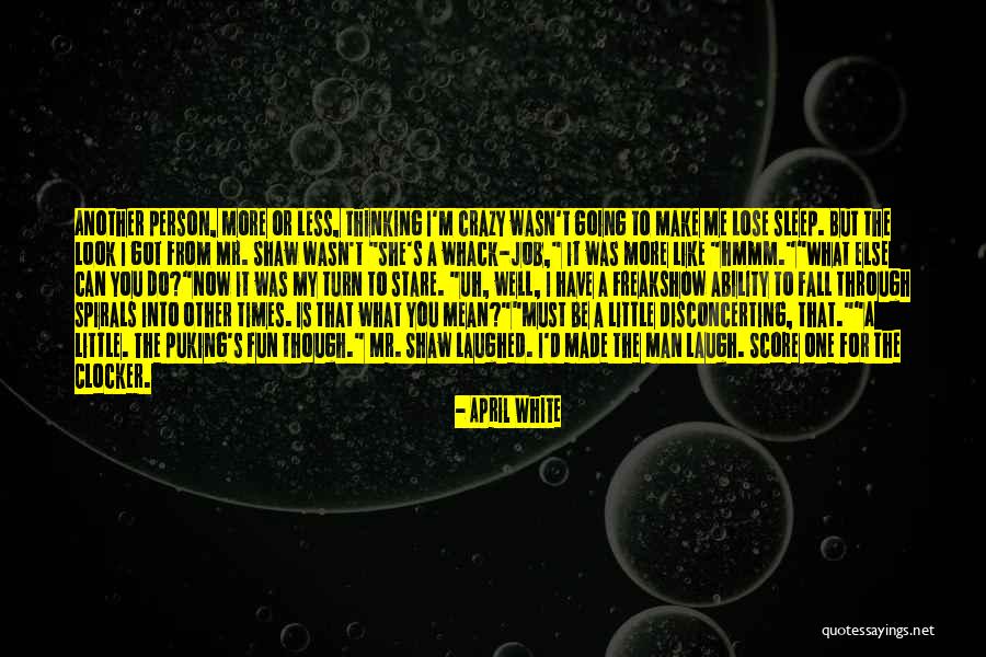 A Man That Can Make Me Laugh Quotes By April White A Man That Can Make Me Laugh Quotes By April White