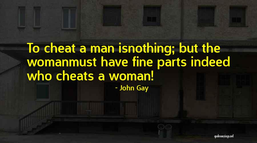 A Man That Cheats Quotes By John Gay