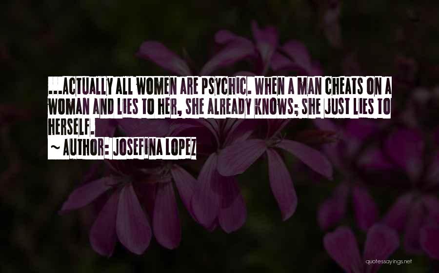 A Man That Cheats Quotes By Josefina Lopez